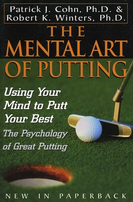 The Mental Art of Putting: Using Your Mind to P... B007CZLUR8 Book Cover