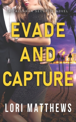 Evade and Capture: A Callahan Security Novel 1954783051 Book Cover