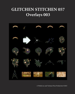 Glitchen Stitchen 057 Overlays 003 B0CR2RDH1J Book Cover
