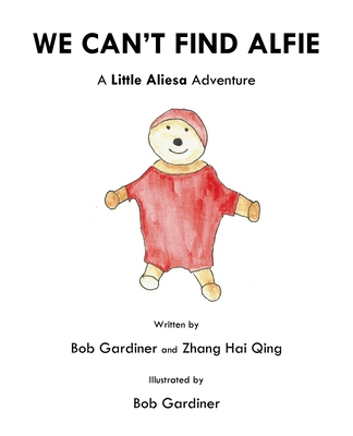 We Can't Find Alfie: A Little Aliesa Adventure 0648461432 Book Cover