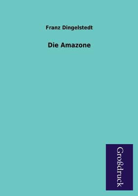 Die Amazone [German] 3955841979 Book Cover