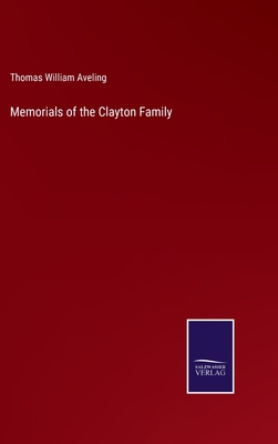 Memorials of the Clayton Family 3752568216 Book Cover