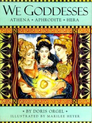 We Goddesses: Athena, Aphrodite, Hera 0789425866 Book Cover