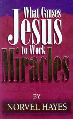 What Causes Jesus to Work Miracles B006J5PLCW Book Cover