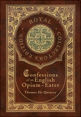 Confessions of an English Opium-Eater (Royal Co... 1774765225 Book Cover