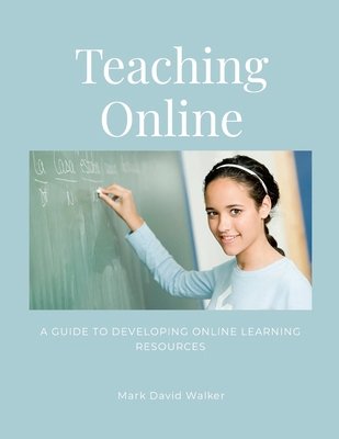 Teaching Online: A Guide To Developing Online L... 1326740318 Book Cover