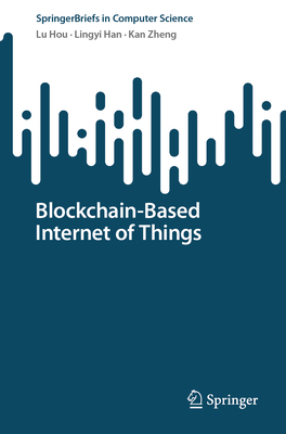 Blockchain-Based Internet of Things 3031703022 Book Cover