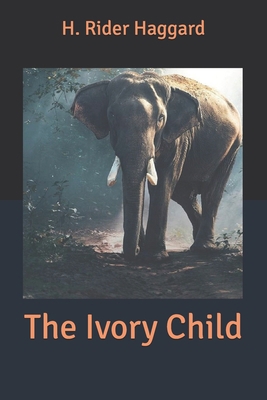 The Ivory Child B086FLTBLB Book Cover