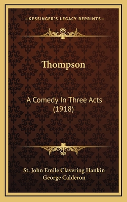 Thompson: A Comedy In Three Acts (1918) 1168995833 Book Cover