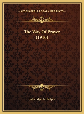 The Way Of Prayer (1910) 1169589677 Book Cover