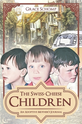 The Swiss-Cheese Children: An Adoptive Mother's... 1638714177 Book Cover