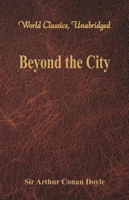 Beyond the City (World Classics, Unabridged) 9386423340 Book Cover