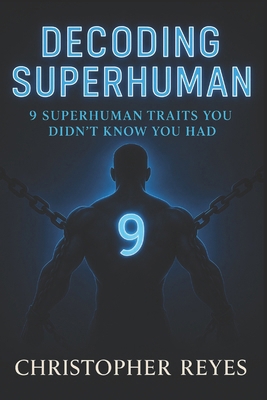 Decoding SuperHuman: 9 SuperHuman Traits You Di... B0F6CNL6HF Book Cover