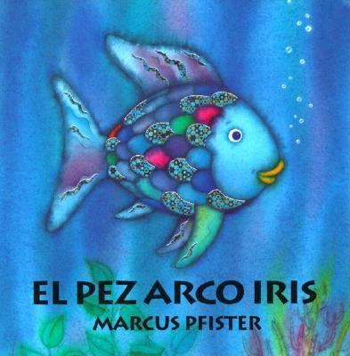 El Pez Arco Iris [Spanish] 1558585591 Book Cover