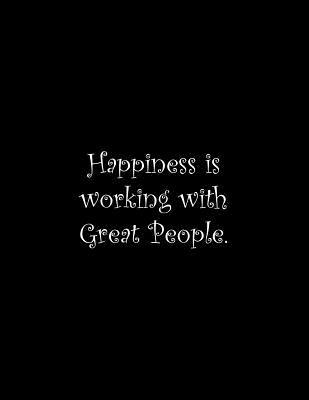 Happiness is working with Great People: Line No... 1072286572 Book Cover