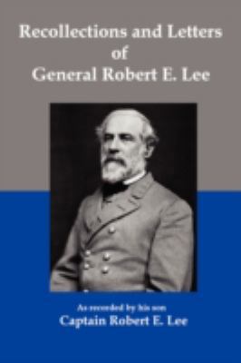 Recollections and Letters of General Robert E Lee 1934941131 Book Cover