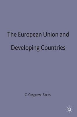 The European Union and Developing Countries: Th... 0333718356 Book Cover
