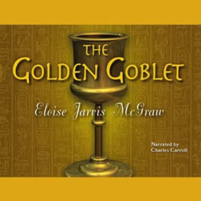 The Golden Goblet Lib/E 1935430807 Book Cover