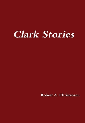 Clark Stories 1387384554 Book Cover