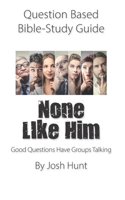 Question-based Bible Study Guide -- None Like H... B0974VC6DX Book Cover
