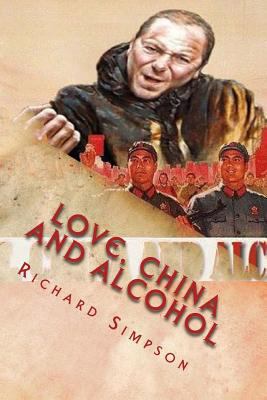 Love, China and Alcohol 1500126950 Book Cover