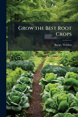 Grow the Best Root Crops 1171973128 Book Cover