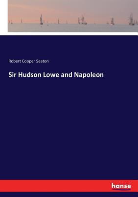 Sir Hudson Lowe and Napoleon 333735002X Book Cover