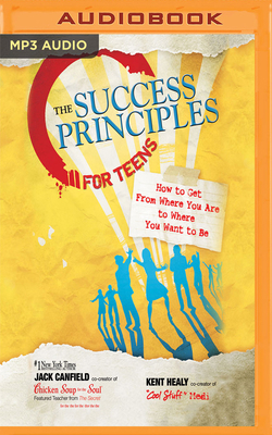 The Success Principles for Teens: How to Get fr... 197865135X Book Cover