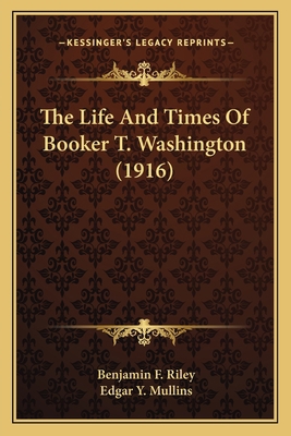 The Life And Times Of Booker T. Washington (1916) 1163905445 Book Cover