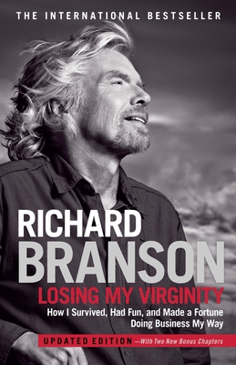 Losing My Virginity: How I Survived, Had Fun, a... 0307720748 Book Cover