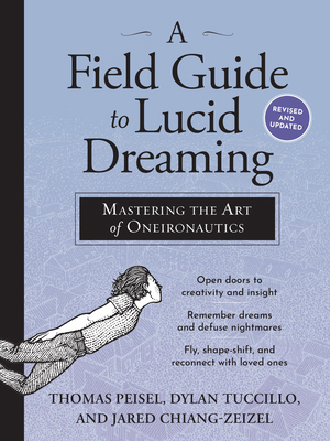 A Field Guide to Lucid Dreaming: Mastering the ... 0761177396 Book Cover