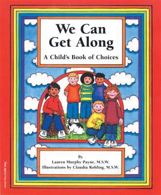 We Can Get Along: A Child's Book of Choices 1575420139 Book Cover