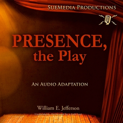 Presence, the Play: An Audio Adaptation B09WVX9WDD Book Cover
