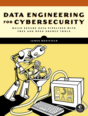Data Engineering for Cybersecurity: Build Secur... 1718504020 Book Cover