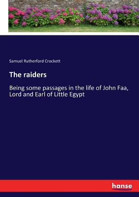 The raiders: Being some passages in the life of... 3744726797 Book Cover