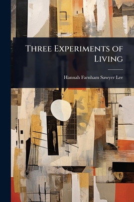 Three Experiments of Living 1023643456 Book Cover
