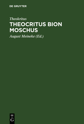 Theocritus Bion Moschus [Greek, Ancient (to 1453)] 3111280942 Book Cover