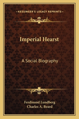 Imperial Hearst: A Social Biography 1163143359 Book Cover