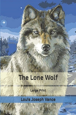 The Lone Wolf: Large Print B0851LW665 Book Cover