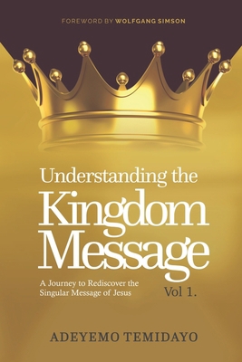 Understanding the Kingdom Message: A Journey to... 9785636518 Book Cover