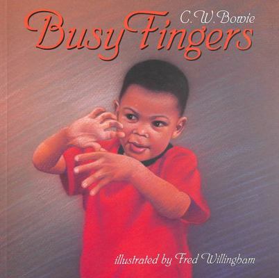 Busy Fingers (Fingers and Toes) 1840897813 Book Cover