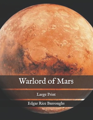 Warlord of Mars: Large Print B08QW883QR Book Cover