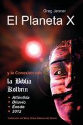 El Planeta X y La Conexion Con La Biblia Kolbri... [Spanish] 1597721646 Book Cover