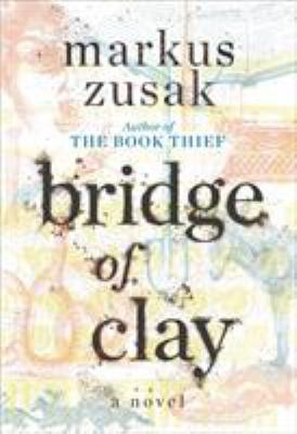 Bridge of Clay 0375945598 Book Cover