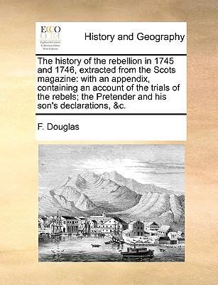 The history of the rebellion in 1745 and 1746, ... 1170592570 Book Cover