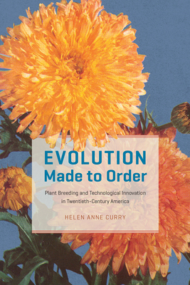 Evolution Made to Order: Plant Breeding and Tec... 022679086X Book Cover