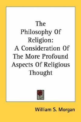 The Philosophy of Religion: A Consideration of ... 0548445745 Book Cover