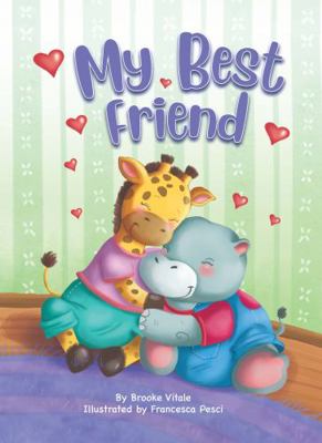 My Best Friend - Children's Padded Board Book -... 1950951944 Book Cover