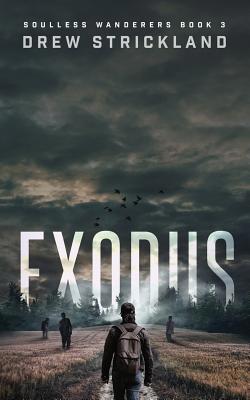 Exodus: Soulless Wanderers Book 3 (A Post-Apoca... 109592950X Book Cover