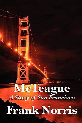 McTeague: A Story of San Francisco 1617200808 Book Cover